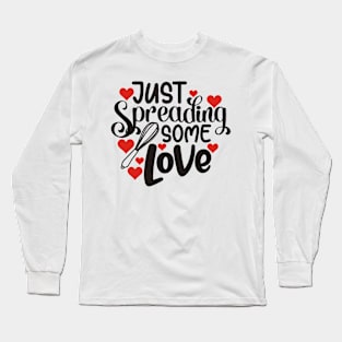 JUST-SPREADING-SOME-LOVE Long Sleeve T-Shirt